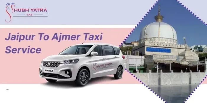 Jaipur to Ajmer Taxi Service | Jaipur to Ajmer Cab Service for One Way Trip 